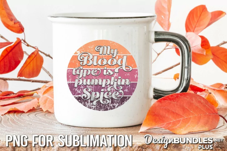 My Blood Type is Pumpkin Spice, Fall Quote PNG, Fall PNG