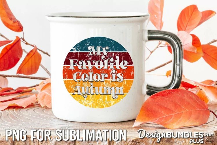 My Favorite Color Is Autumn, Autumn Mug PNG, Fall Quote PNG