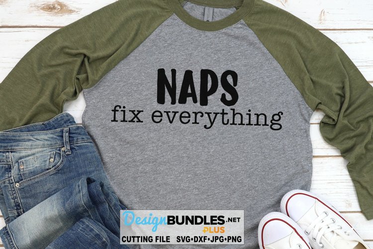 Naps Fix Everything SVG | Funny SVG