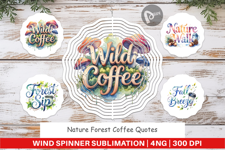 Nature Forest Coffee Quotes Wind Spinner