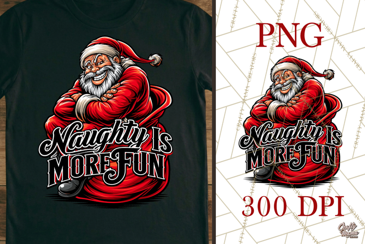 Naughty Is More Fun Funny Santa Christmas PNG