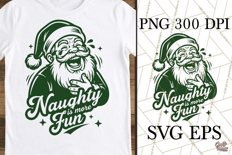 Naughty Is More Fun Santa Christmas SVG PNG