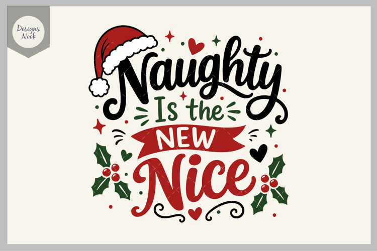 Naughty Is the New Nice SVG, Funny Christmas SVG, Holidays
