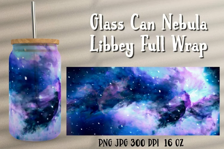 Can Glass Wrap. Libbey Glass Can Full Wrap. Nebula Space.