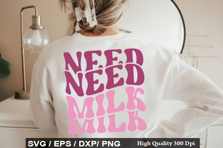 Need Milk - Daddy And Me SVG Design