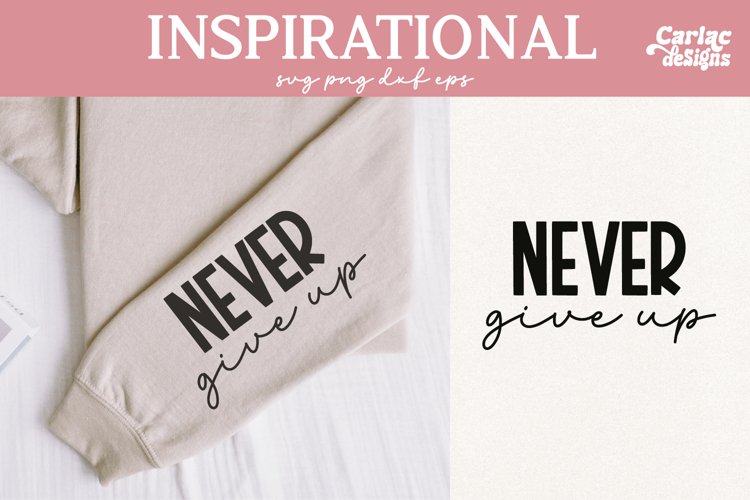 Never Give Up SVG, Motivational SVG, Inspirational SVG