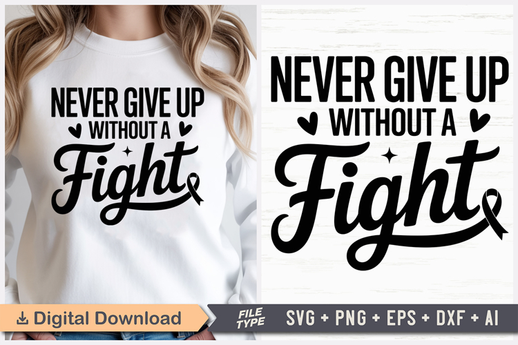 Never Give Up Without A Fight SVG | Breast Cancer Awareness