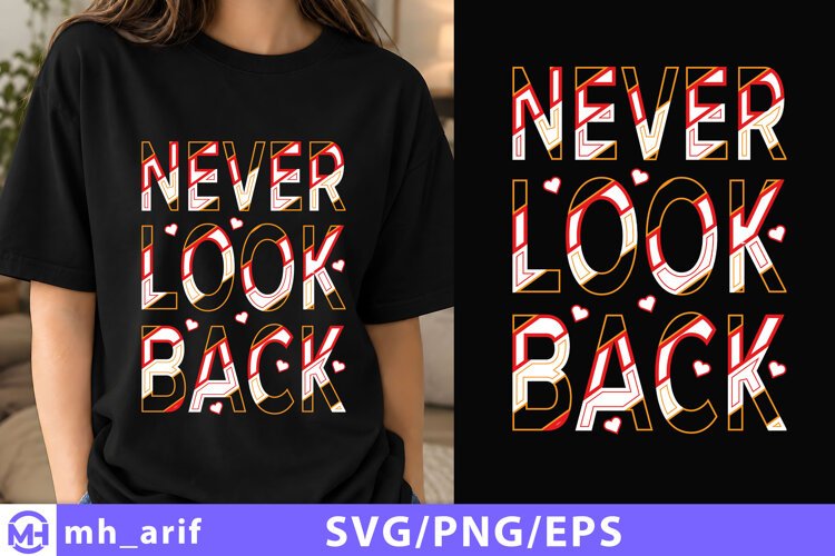 Never Look Back T-Shirt Design SVG PNG Cut File example image 1