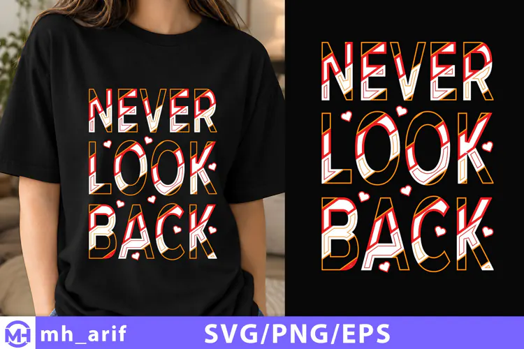 Never Look Back T-Shirt Design SVG PNG Cut File