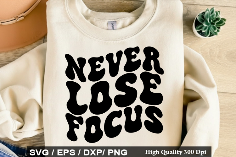 Never Lose Focus - Photographer SVG Design