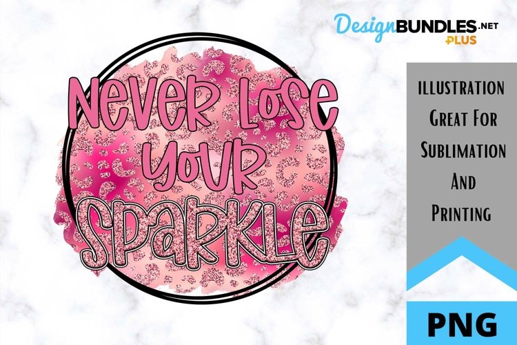 Never Lose Your Sparkle - Encouraging Sublimation example image 1