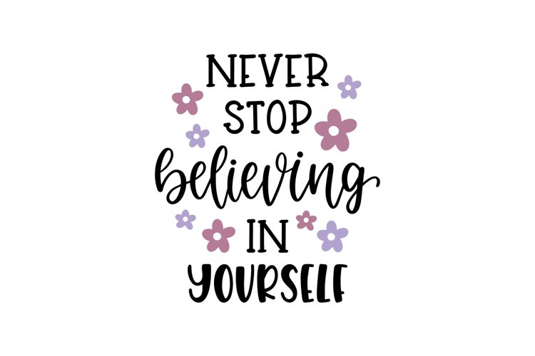 Never Stop Believing SVG Cut File