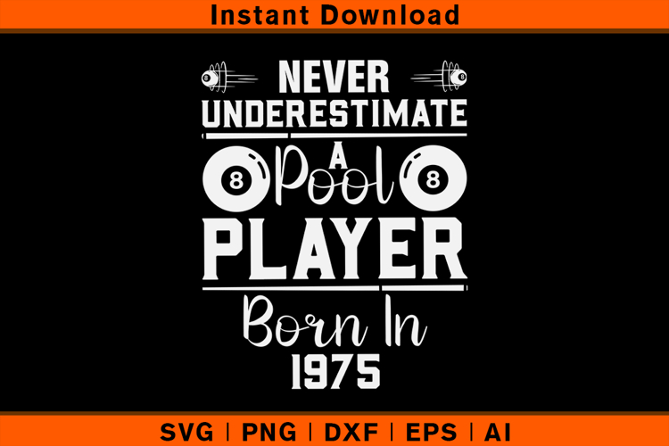 Never Underestimate A Pool Player Born In 1975 SVG