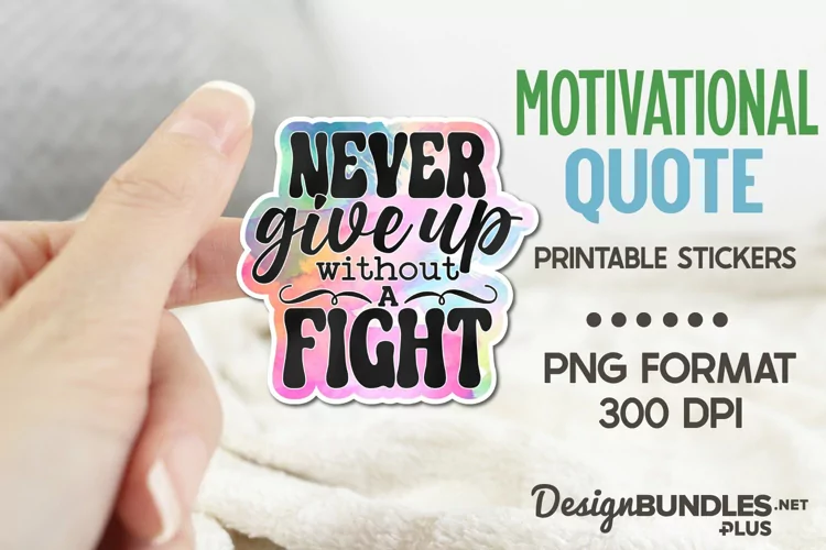 Never Give Up Without A Fight, Inspirational Printable
