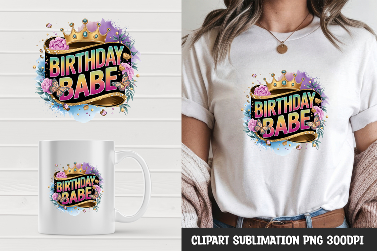 Birthday Babe T-Shirt Sublimation PNG