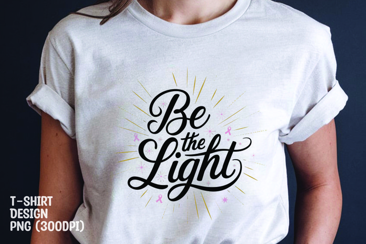 Be the light t-shirt sublimation png example image 1