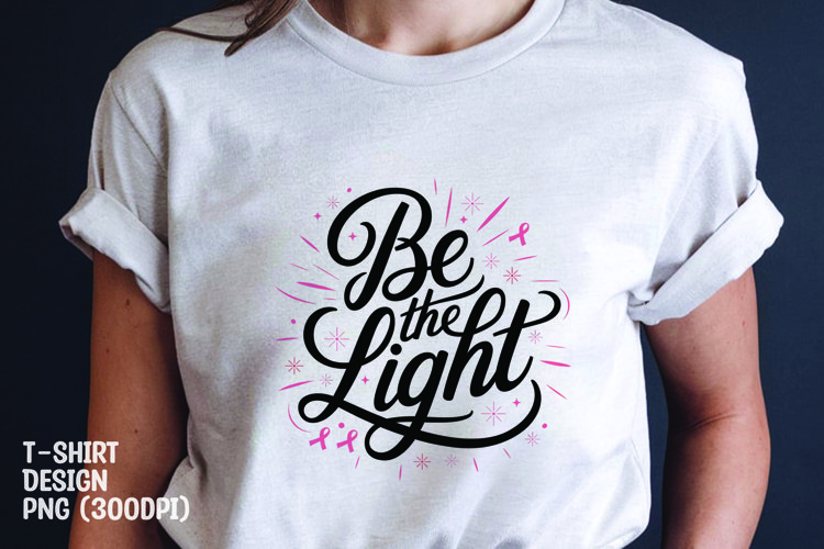 Be the light t-shirt sublimation png example image 1