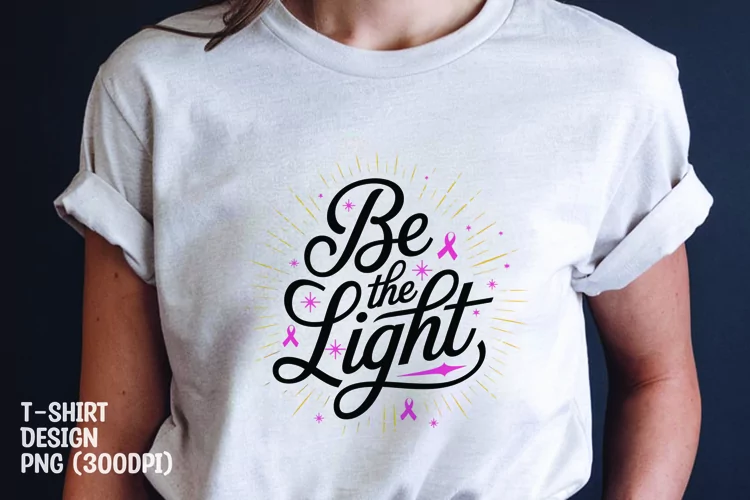 Be the light t-shirt sublimation png