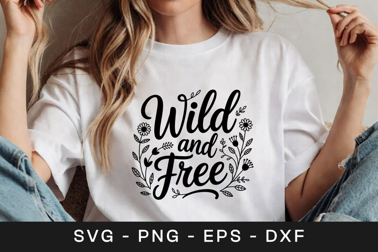 Wild and Free Floral Inspirational SVG PNG