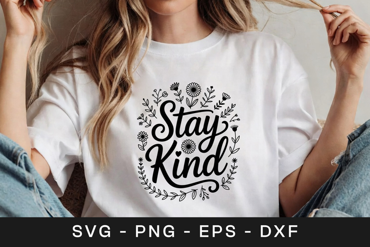 Stay Kind Floral Positive Quote SVG PNG