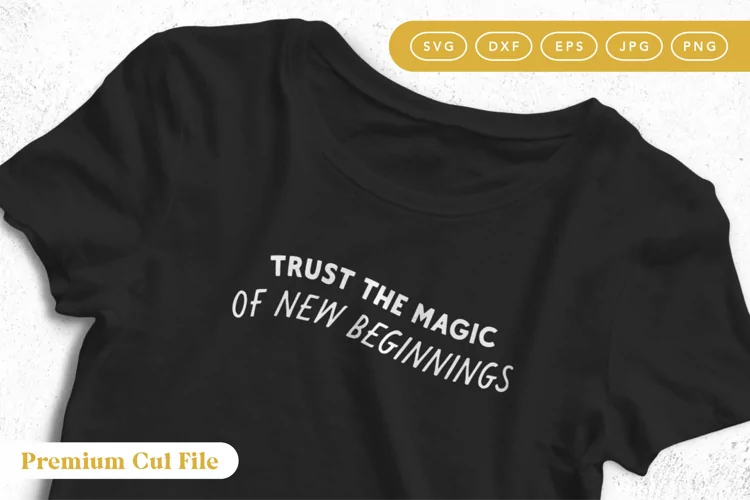 Trust the Magic of New Beginnings Cut File | Self Belief SVG