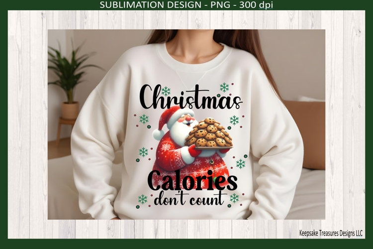 Funny Fat Santa Christmas Calories Dont Count Sublimation