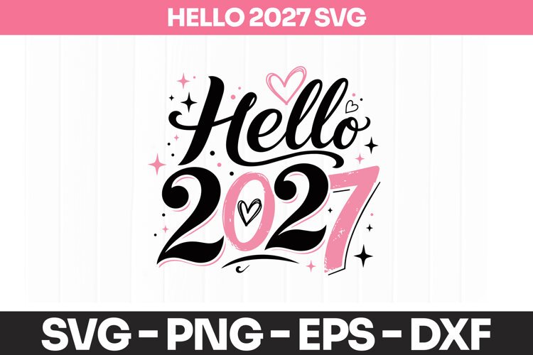 Hello 2027 Pink Black New Year Lettering SVG PNG example image 1