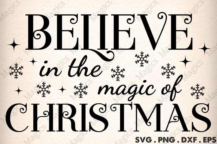 Believe In The Magic Of Christmas Svg