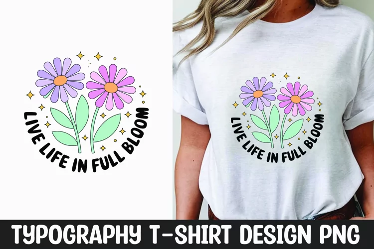 Live life flower quote t-shirt sublimation design