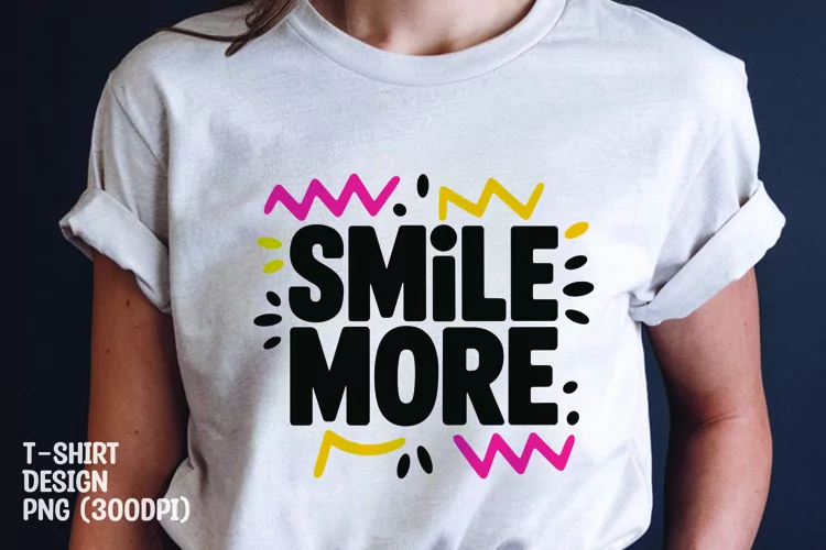 Smile more quote tshirt sublimation png