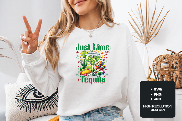 Just Lime and Tequila SVG - Mexican Fiesta Margarita PNG