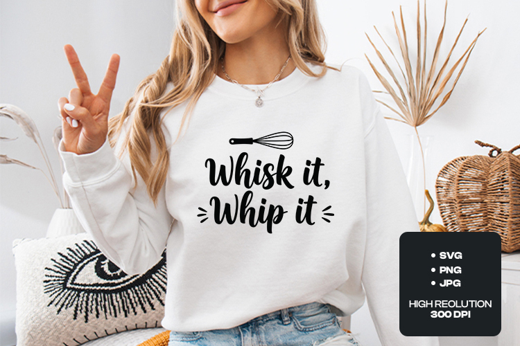 Whisk it Whip it | Kitchen Typography SVG & PNG
