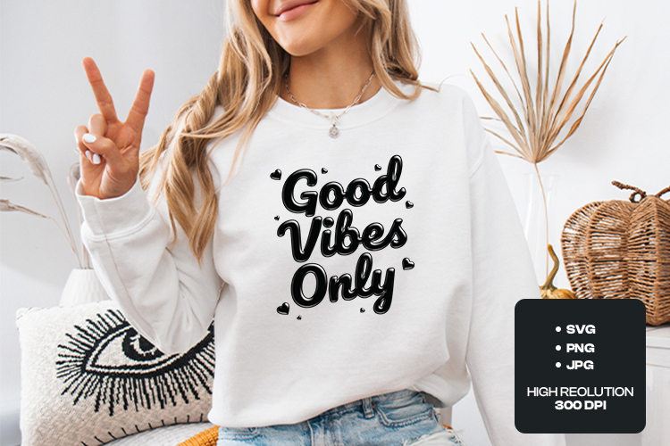 Good Vibes Only SVG - 3D Glossy Hand Lettered Quote