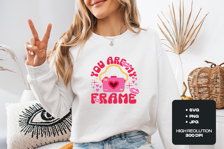 Retro You Are My Frame SVG - Camera Valentine Sublimation