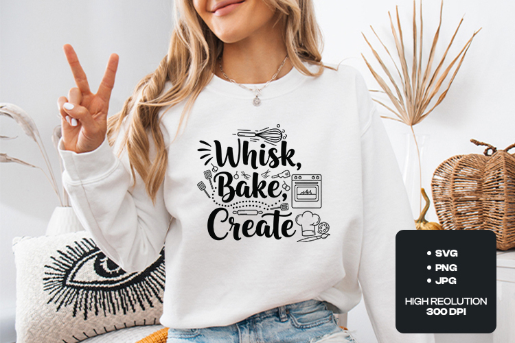 Whisk Bake Create SVG - Kitchen Baking Sublimation PNG