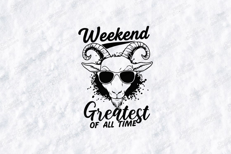 Weekend Greatest Of All Time Goat Tshirt Design