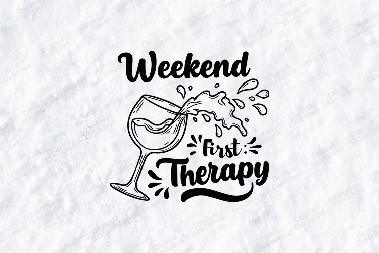 Weekend First Therapy Wine SVG PNG JPG Funny Drinking Art