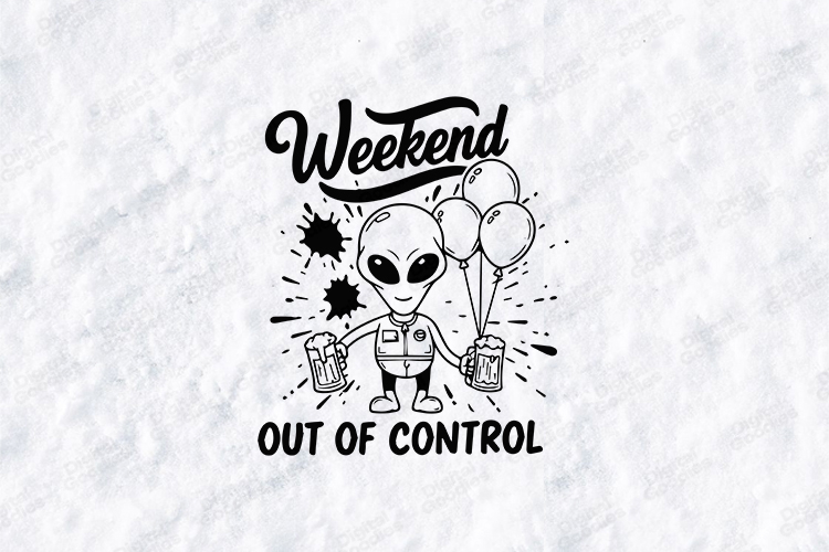Weekend Out Of Control Alien SVG | Funny Party Shirt
