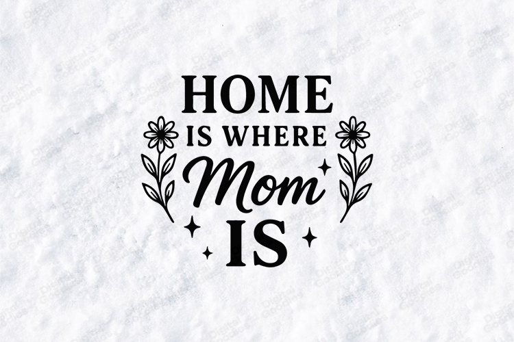 Home Is Where Mom Is SVG - Minimalist Floral Motherhood