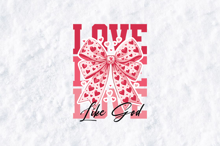 Love Like God PNG | Pink Coquette Bow Valentine Sublimation