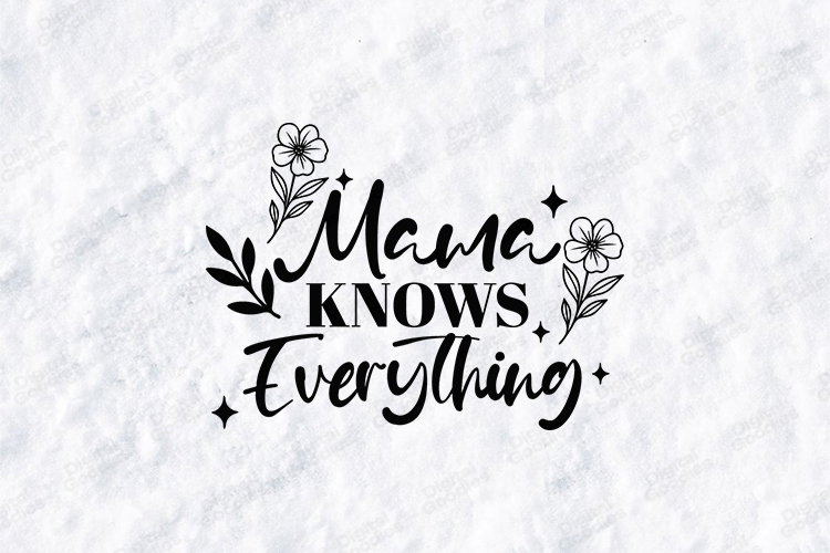 Mama Knows Everything SVG - Minimalist Floral Motherhood