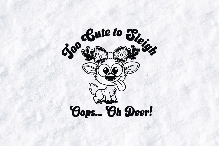 Too Cute to Sleigh Oh Deer SVG Funny Christmas Reindeer Cut