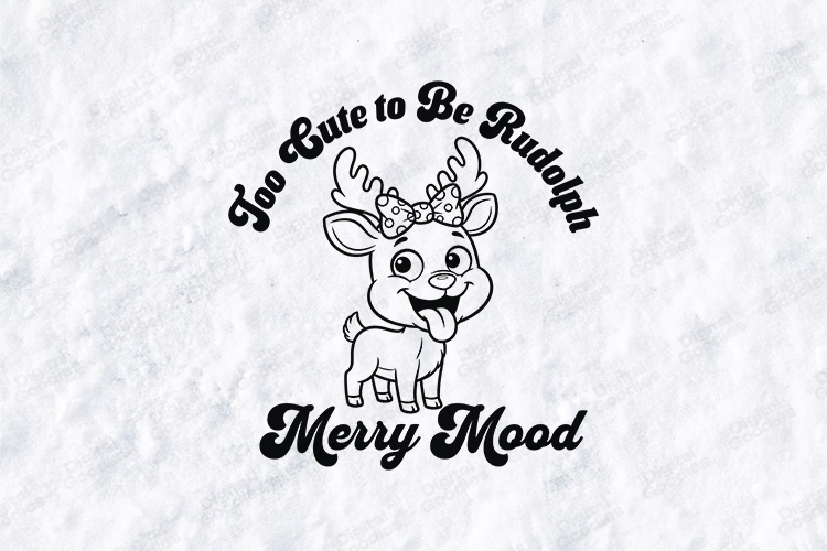 Too Cute to Be Rudolph SVG Merry Mood Funny Reindeer Design