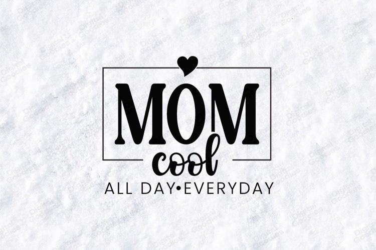 Cool Mom SVG - All Day Everyday Minimalist Mother Cut File