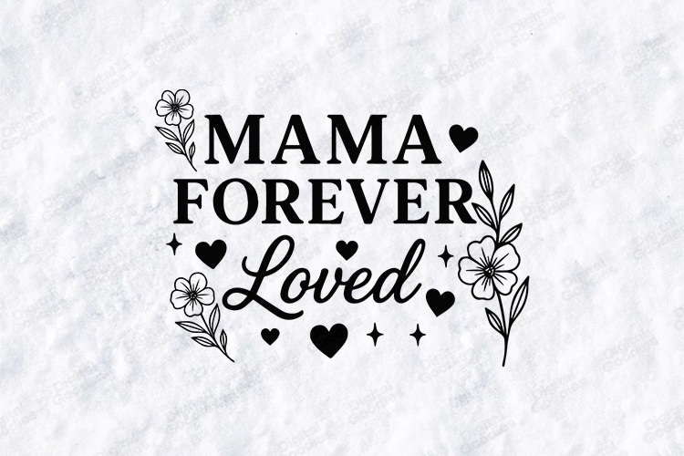 Mama Forever Loved SVG - Minimalist Floral Motherhood Art