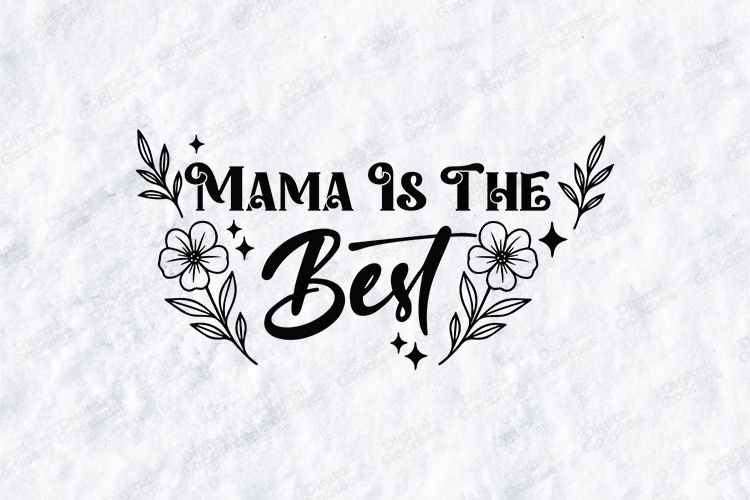 Mama Is The Best SVG - Minimalist Floral Motherhood Art