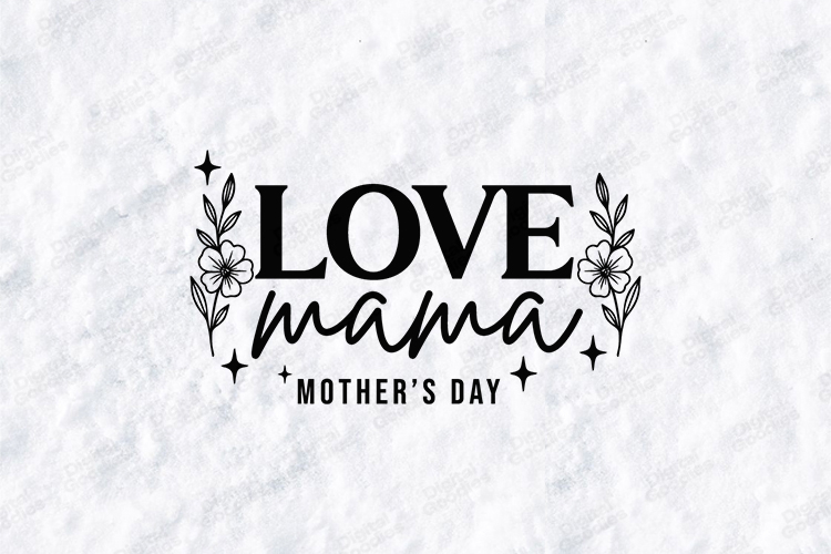 Love Mama Mothers Day SVG - Minimalist Floral Mom Art