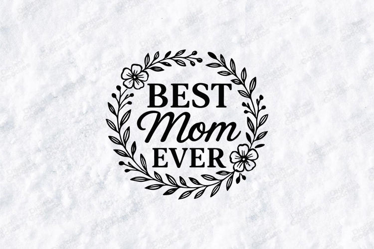 Best Mom Ever SVG - Minimalist Floral Wreath Motherhood Art