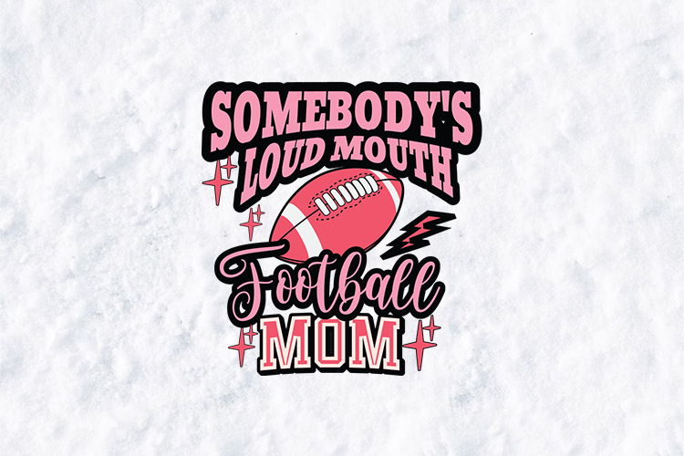 Somebodys Loud Mouth Football Mom SVG Gameday PNG Design