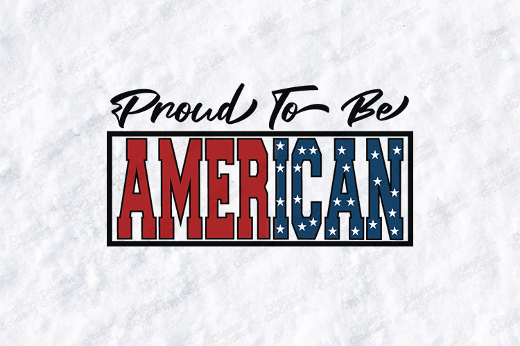 Proud To Be American SVG - Patriotic USA 4th of July File